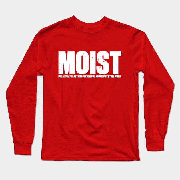 MOIST Funny Offensive Retro (White) Long Sleeve T-Shirt by DLEVO